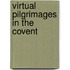 Virtual Pilgrimages In The Covent