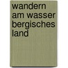 Wandern Am Wasser Bergisches Land by Uli Auffermann