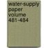 Water-Supply Paper Volume 481-484