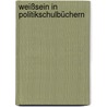 Weißsein in Politikschulbüchern by Katrin Osterloh