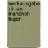 Werkausgabe Xii. An Manchen Tagen