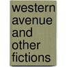 Western Avenue and Other Fictions door Fred Arroyo