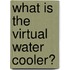 What is the Virtual Water Cooler?