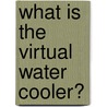 What is the Virtual Water Cooler? door Rachael Hunt