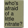 Who's Afraid of a Little Nitrate? door Irene Rolston