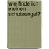 Wie finde ich meinen Schutzengel?