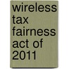 Wireless Tax Fairness Act of 2011 door United States Congressional House