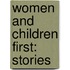 Women And Children First: Stories