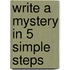 Write a Mystery in 5 Simple Steps