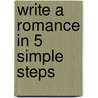 Write a Romance in 5 Simple Steps door Suzanne Lieurance