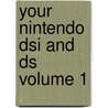 Your Nintendo Dsi And Ds Volume 1 door Papercut