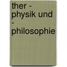 ther - Physik und - Philosophie by Evert