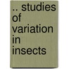 .. Studies of Variation in Insects door Vernon Lyman Kellogg