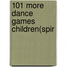 101 More Dance Games Children(spir by Paul Rooyackers