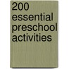 200 Essential Preschool Activities door Julienne M. Olson