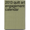 2013 Quilt Art Engagement Calendar door Klaudeen Hansen