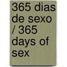 365 Dias De Sexo / 365 Days Of Sex by Equipo Editorial