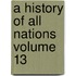 A History of All Nations Volume 13