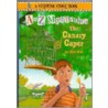 A to Z Mysteries: The Canary Caper by Ron Roy