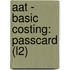 Aat - Basic Costing: Passcard (L2)