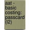 Aat - Basic Costing: Passcard (L2) door Bpp Learning Media