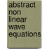 Abstract Non Linear Wave Equations