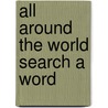 All Around The World Search A Word door Victoria Freemont