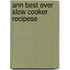 Ann Best Ever Slow Cooker Recipese
