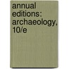 Annual Editions: Archaeology, 10/E door Mari Pritchard Parker