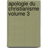 Apologie Du Christianisme Volume 3 door Hettinger Franz 1819-1890