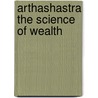 Arthashastra The Science Of Wealth door Thomas R. Trautmann