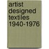 Artist Designed Textiles 1940-1976
