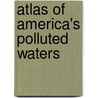 Atlas of America's Polluted Waters door United States Government