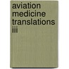 Aviation Medicine Translations Iii door United States Government