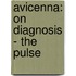Avicenna: On Diagnosis - The Pulse