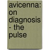 Avicenna: On Diagnosis - The Pulse by Laleh Bakhtiar