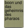 Boon Und Das Geheimnis Des Pharaos door H.W.S. Turnau