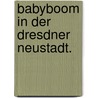 Babyboom in der Dresdner Neustadt. door Doris Ramisch