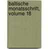 Baltische Monatsschrift, Volume 18 by Unknown
