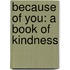 Because of You: A Book of Kindness