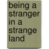 Being a Stranger in a Strange Land by Kerstin Aumann