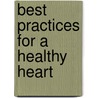 Best Practices for a Healthy Heart door Sarah Samaan