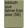 Biblioth Que Latine-Fran Aise (56) door Livres Groupe