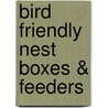 Bird Friendly Nest Boxes & Feeders by Paul Meisel