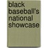 Black Baseball's National Showcase