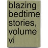Blazing Bedtime Stories, Volume Vi door Lori Carrington