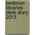 Bodleian Libraries Desk Diary 2013