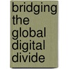 Bridging the Global Digital Divide door Al-Fahad Mohammad