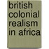British Colonial Realism in Africa