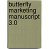 Butterfly Marketing Manuscript 3.0 door Mike Filsaime